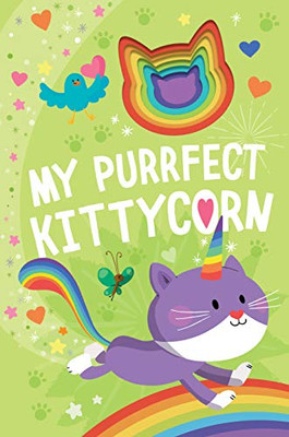 My Purrfect Kittycorn (Llamacorn and Friends)