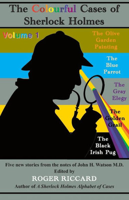 The Colourful Cases Of Sherlock Holmes (Volume 1)