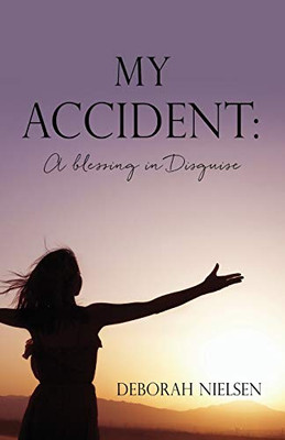 My Accident: A blessing in Disguise
