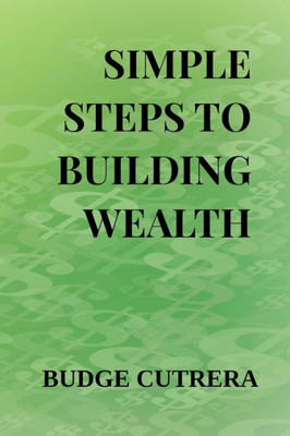Simple Steps To Building Wealth