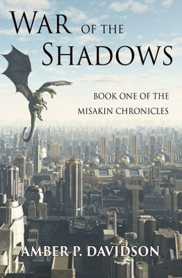 War Of The Shadows : Book One Of The Misakin Chronicles