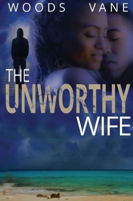 The Unworthy Wife