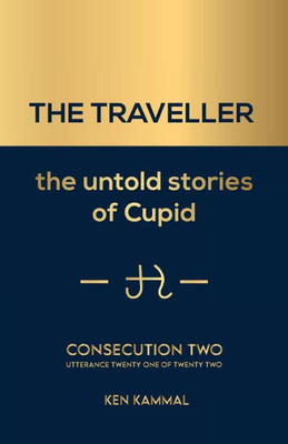 The Traveller The Untold Stories Of Cupid : Consecution Two