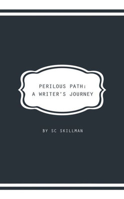 Perilous Path : A Writer'S Journey