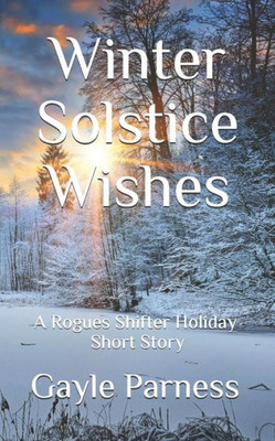 Winter Solstice Wishes: A Rogues Shifter Holiday Short Story