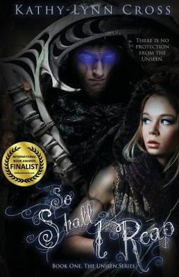 So Shall I Reap : Book One The Unseen Series