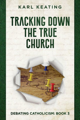 Tracking Down The True Church