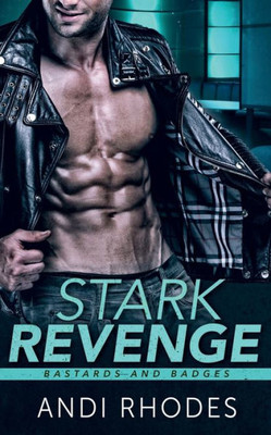 Stark Revenge : Bastards And Badges