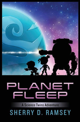 Planet Fleep : A Science Twins Adventure