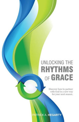 Unlocking The Rhythms Of Grace