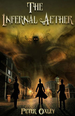 The Infernal Aether : Book 1 In The Infernal Aether Series