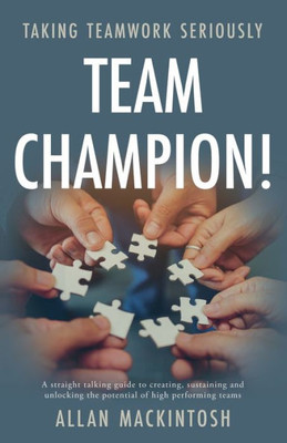 Team Champion! : Taking Teamwork Seriously