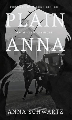 Plain Anna : An Amish Memoir