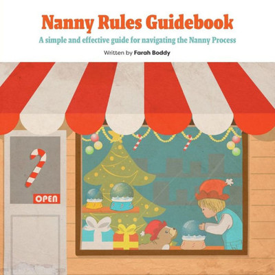 Nanny Rules Guidebook : A Simple And Effective Guide For Navigating The Nanny Process