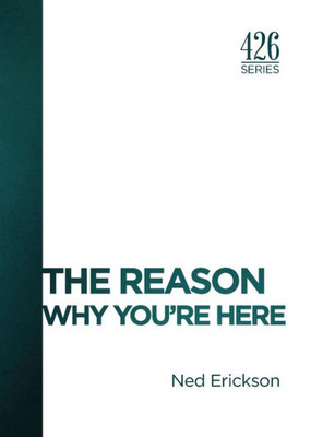 The Reason : Why You'Re Here