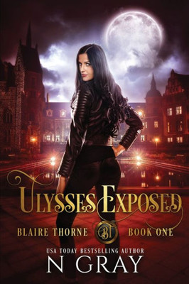 Ulysses Exposed : A Dark Urban Fantasy