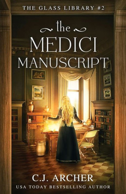 The Medici Manuscript : The Glass Library, Book 2