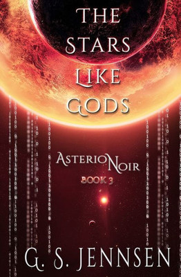 The Stars Like Gods : Asterion Noir Book 3