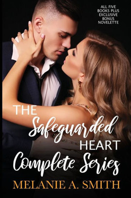 The Safeguarded Heart Complete Series : All Five Books And Exclusive Bonus Novelette