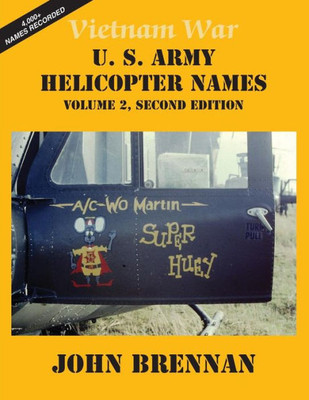 Vietnam War U.S. Army Helicopter Names : Volume 2, Second Edition