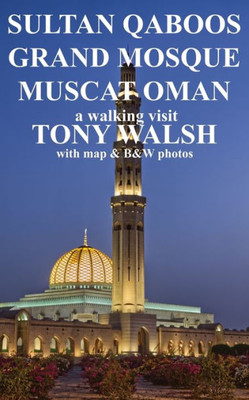 Sultan Qaboos Grand Mosque : Muscat Oman