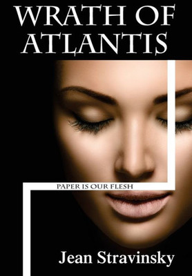 Wrath Of Atlantis : Paper Is Our Flesh