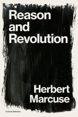 Reason And Revolution : Hegel And The Rise Of Social Theory