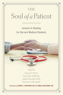 The Soul Of A Patient : Lessons In Healing For Harvard Medical Students