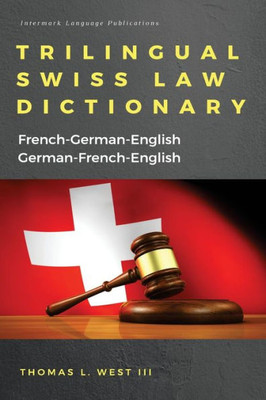 Trilingual Swiss Law Dictionary : French-German English, German-French-English