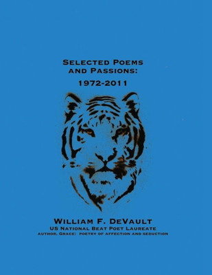 Selected Poems And Passions : 1972-2011