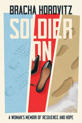 Soldier On : A Woman'S Memoir Of Resilience And Hope