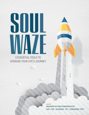 Soulwaze : 3 Essential Tools To Upgrade Your Life'S Journey