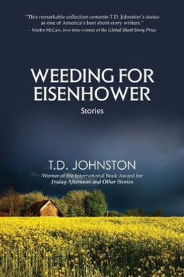 Weeding For Eisenhower : Stories