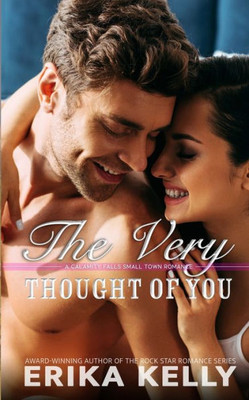 The Very Thought Of You : A Calamity Falls Small Town Romance, Book 3