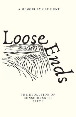 Loose Ends : The Evolution Of Consciousness Part I