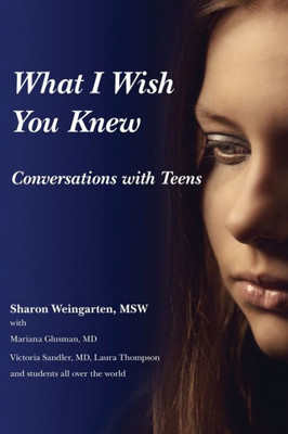 What I Wish You Knew Conversations : Conversations With Teens (Deluxe Color Edition)