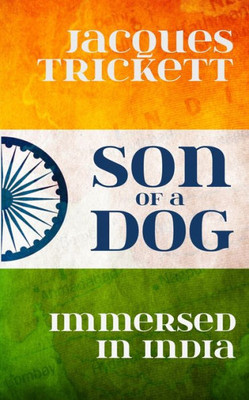 Son Of A Dog : Immersed In India