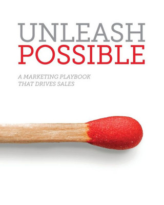 Unleash Possible : A Marketing Playbook That Drives B2B Sales