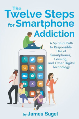 The Twelve Steps For Smartphone Addiction