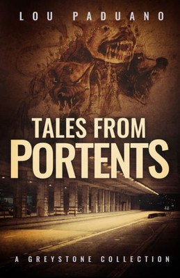 Tales From Portents : A Greystone Collection