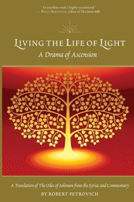 Living The Life Of Light : A Drama Of Ascension