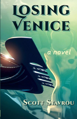 Losing Venice : A Novel