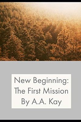 New Beginning: The First Mission