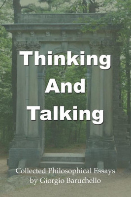 Thinking And Talking : Collected Philosophical Essays