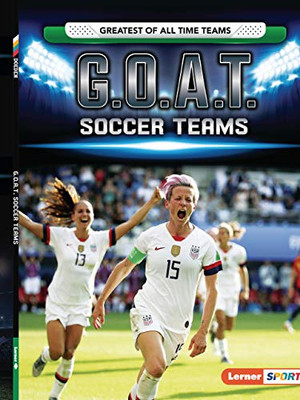 G.O.A.T. Soccer Teams (Lerner Sports: Greatest of All Time Teams) - Paperback