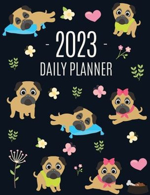 Pug Planner 2023 : Funny Tiny Dog Monthly Agenda | January-December Organizer (12 Months) | Cute Canine Puppy Pet Scheduler With Flowers & Pretty Pink Hearts