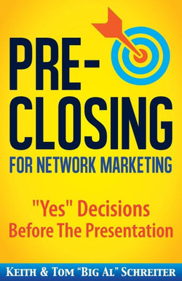 Pre-Closing For Network Marketing : "Yes" Decisions Before The Presentation
