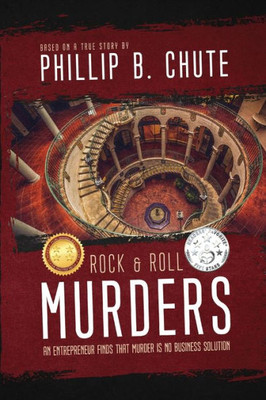 Rock And Roll Murders : An Entrepreneur Finds That Murder Is No Business Solution.