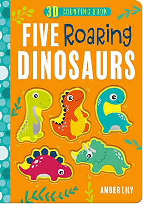 Five Roaring Dinosaurs (Five Little ... Counting Books)