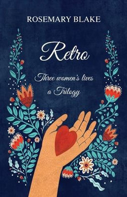 Retro : Three Women'S Lives - A Trilogy